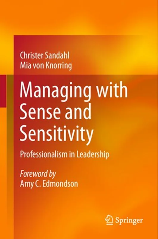 Managing with Sense and Sensitivity: Professionalism in Leadership