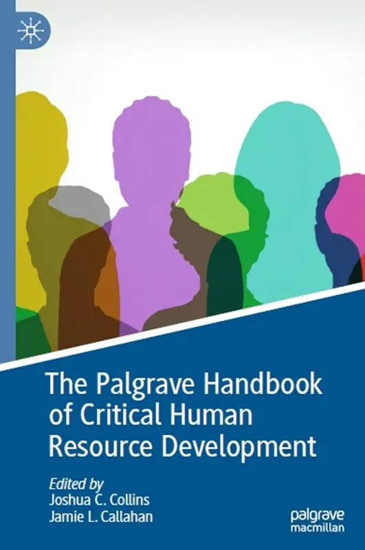 The Palgrave Handbook of Critical Human Resource Development