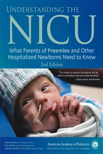 Understanding the NICU (2nd ed.) What Parents of Preemies and Other Hospitalized Newborns Need to Know