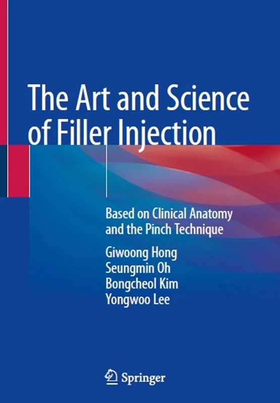 The Art and Science of Filler Injection: Based on Clinical Anatomy and the Pinch Technique