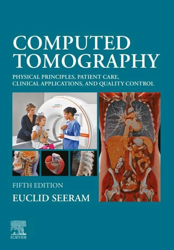 Computed Tomography: Physical Principles, Patient Care, Clinical Applications, and Quality Control 5th Edition