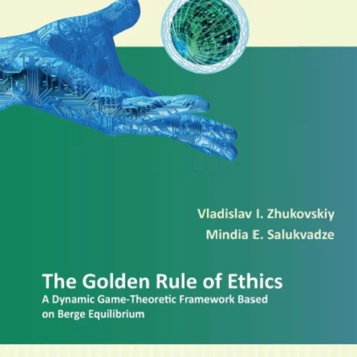 دانلود کتاب قانون طلایی اخلاق: یک چارچوب نظری-بازی پویا بر اساس تعادل Berge
