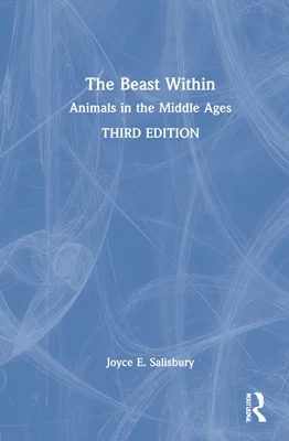 The Beast Within: Animals in the Middle Ages