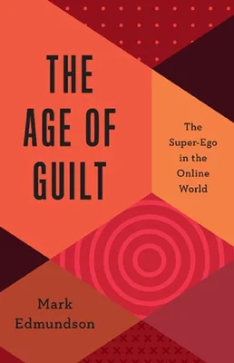 The Age of Guilt The Super-Ego in the Online World