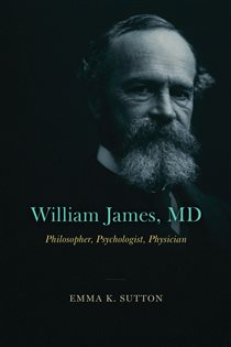 William James, MD Philosopher, Psychologist, Physician