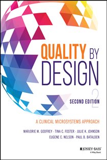 Quality by Design (2nd ed.) A Clinical Microsystems Approach