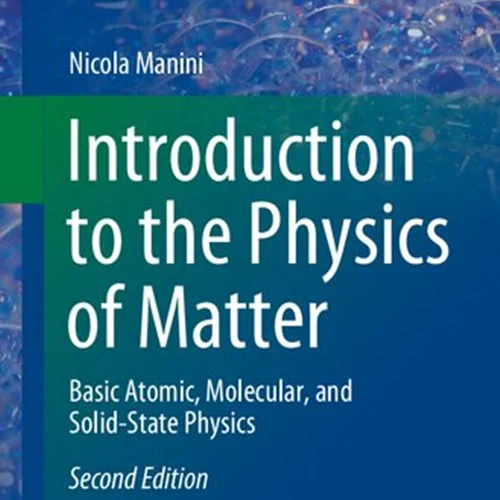 Introduction to the Physics of Matter - Basic Atomic, Molecular, and Solid-State Physics