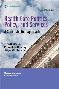 Health Care Politics, Policy, and Services (4th ed.) A Social Justice Approach