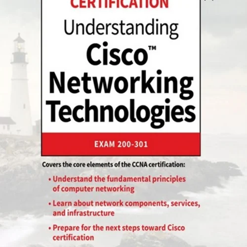 Understanding Cisco Networking Technologies, Volume 1: Exam 200-301