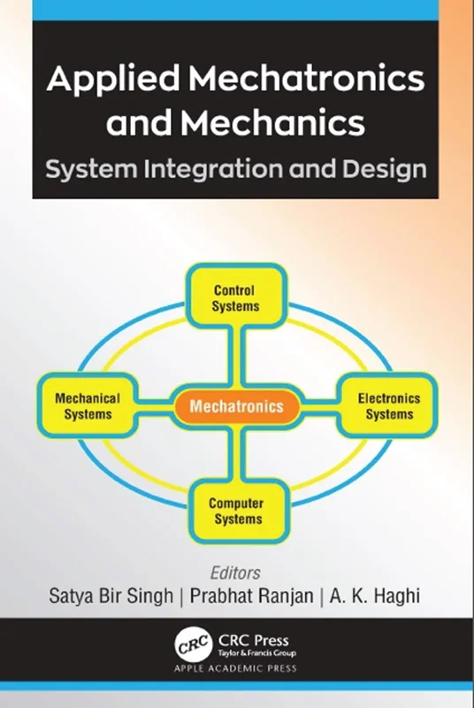 Applied Mechatronics and Mechanics: System Integration and Design