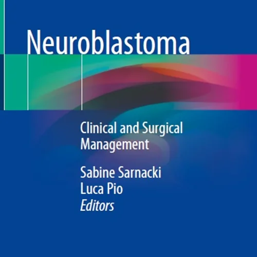 Neuroblastoma: Clinical and Surgical Management