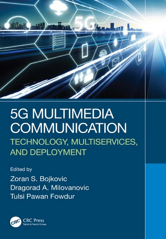 5G Multimedia Communication: Technology, Multiservices, and Deployment