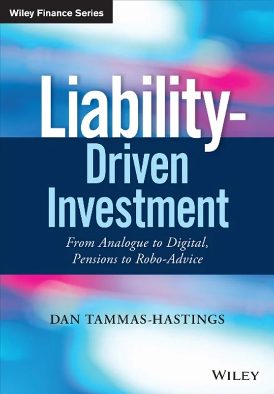 Liability-Driven Investment: From Analogue to Digital, Pensions to Robo-Advice