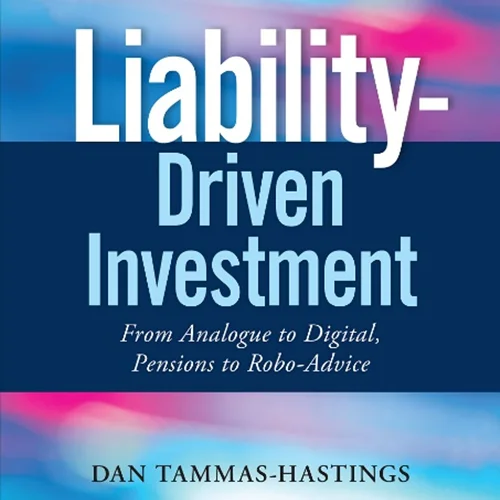 Liability-Driven Investment: From Analogue to Digital, Pensions to Robo-Advice