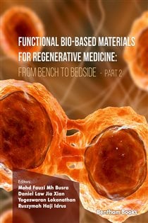 Functional Bio-based Materials for Regenerative Medicine From Bench to Bedside (Part 2)