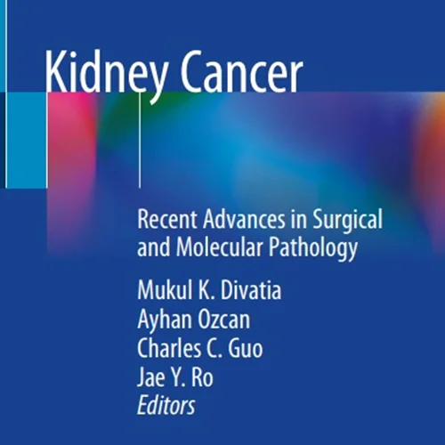 دانلود کتاب سرطان کلیه: پیشرفت های اخیر در آسیب شناسی جراحی و مولکولی
