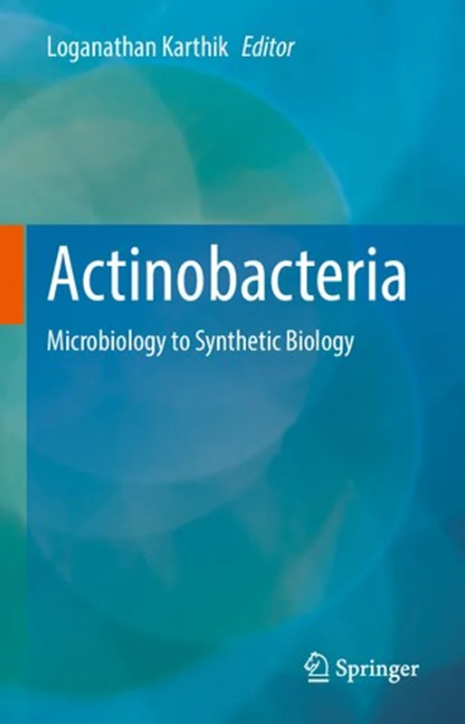 Actinobacteria: Microbiology to Synthetic Biology