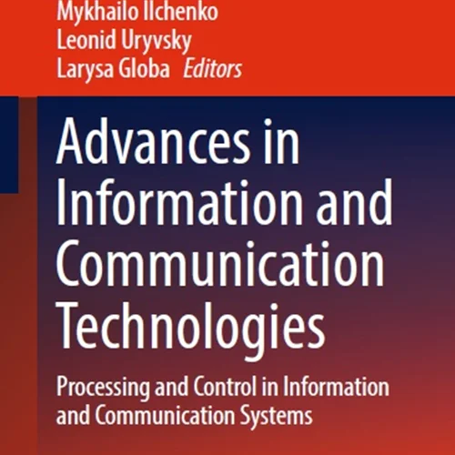 Advances in Information and Communication Technologies: Processing and Control in Information and Communication Systems