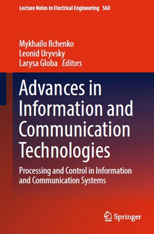 دانلود کتاب پیشرفت ها در فن آوری اطلاعات و ارتباطات: پردازش و کنترل در سیستم های اطلاعات و ارتباطات