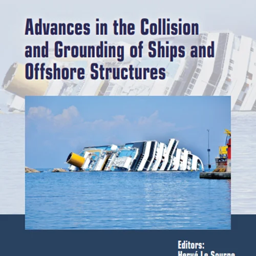 Advances in the Collision and Grounding of Ships and Offshore Structures