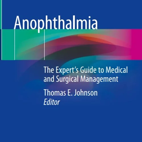 Anophthalmia: The Expert’s Guide to Medical and Surgical Management