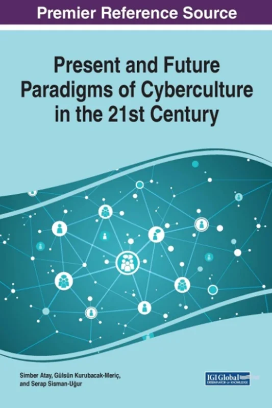 دانلود کتاب پارادایم های حال و آینده فرهنگ سایبری در قرن بیست و یکم