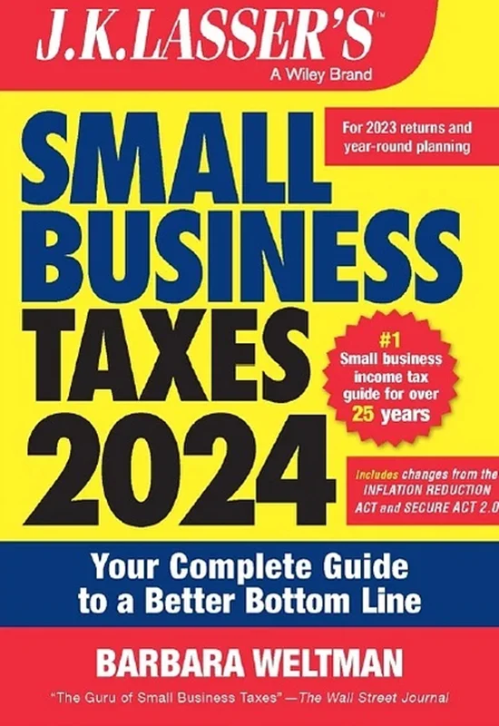 J.K. Lasser's Small Business Taxes 2024: Your Complete Guide to a Better Bottom Line 3rd Edition