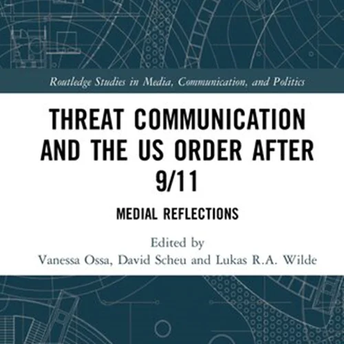 Threat Communication and the Us Order After 9/11: Medial Reflections