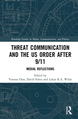 Threat Communication and the Us Order After 9/11: Medial Reflections