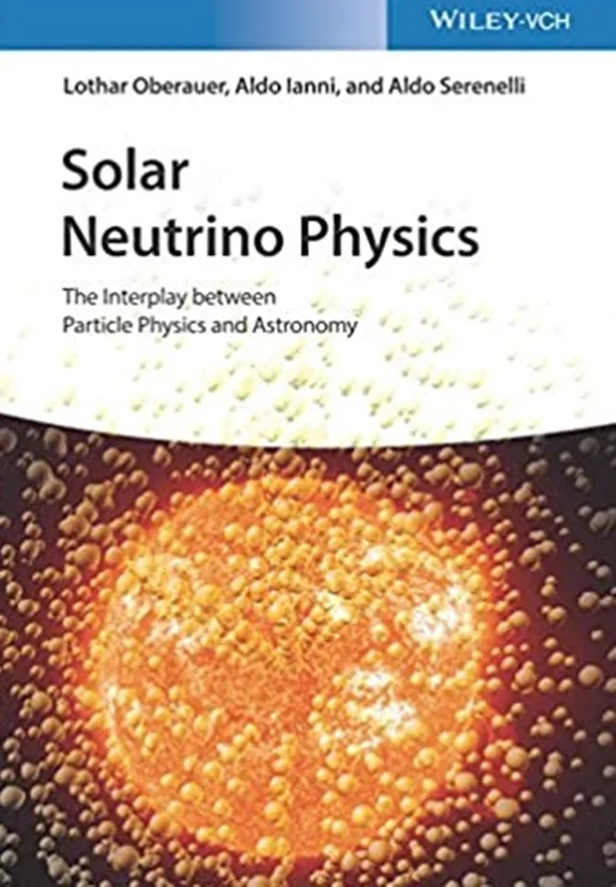 دانلود کتاب فیزیک نوترینوی خورشیدی: تعامل بین فیزیک ذرات و نجوم