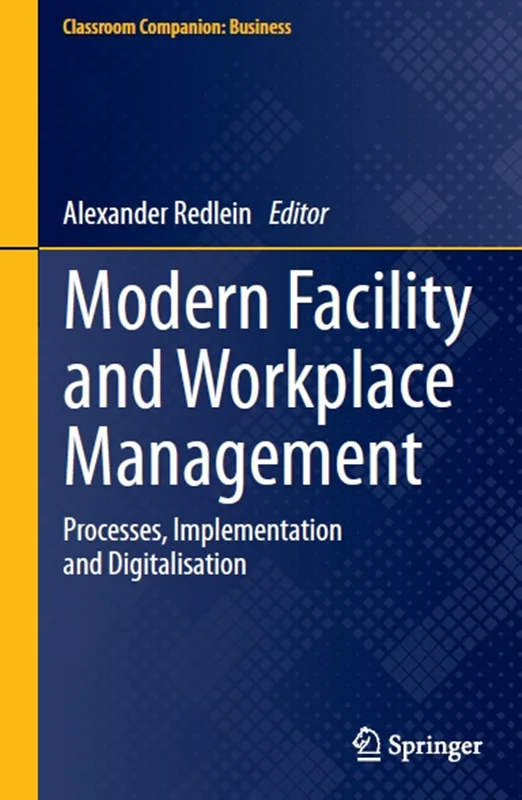 دانلود کتاب مدیریت مدرن امکانات و محل کار: فرآیند ها، پیاده سازی و دیجیتالی شدن