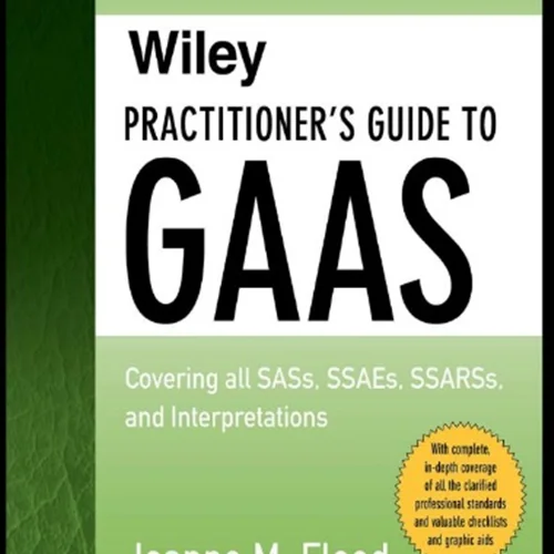 Wiley Practitioner’s Guide to GAAS 2020: Covering all SASs, SSAEs, SSARSs, and Interpretations