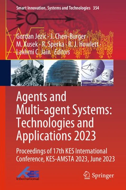 Agents and Multi-agent Systems: Technologies and Applications 2023: Proceedings of 17th KES International Conference, KES-AMSTA 2023, June 2023