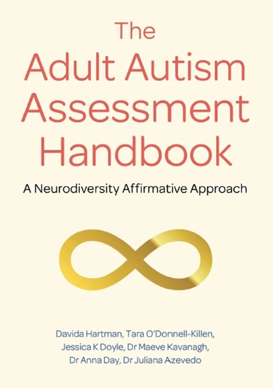 The Adult Autism Assessment Handbook: A Neurodiversity Affirmative Approach