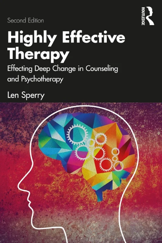 Highly Effective Therapy: Effecting Deep Change in Counseling and Psychotherapy