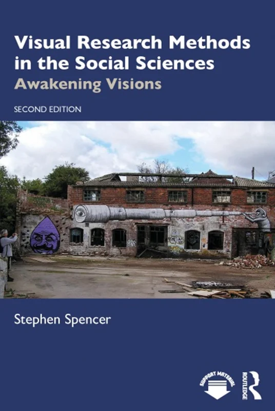 Visual Research Methods in the Social Sciences: Awakening Visions