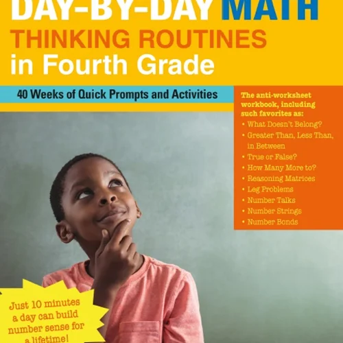 Day-by-Day Math Thinking Routines in Fourth Grade: 40 Weeks of Quick Prompts and Activities