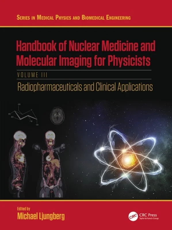 دانلود کتاب راهنمای پزشکی هسته ای و تصویربرداری مولکولی برای فیزیکدانان - جلد سوم: رادیوداروها و کاربردهای بالینی