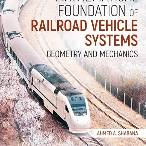 Mathematical Foundation of Railroad Vehicle Systems: Geometry and Mechanics