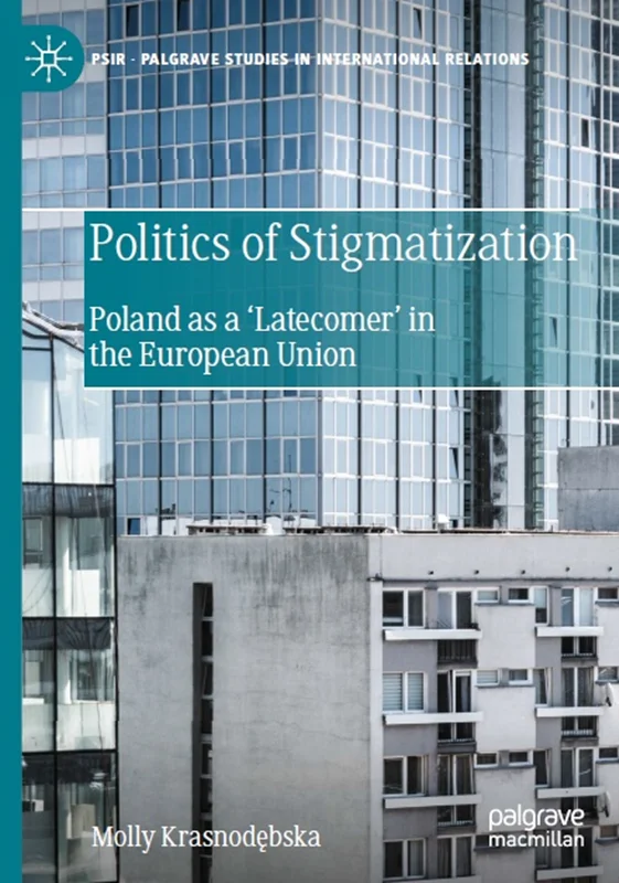 Politics of Stigmatization: Poland as a ‘Latecomer’ in the European Union