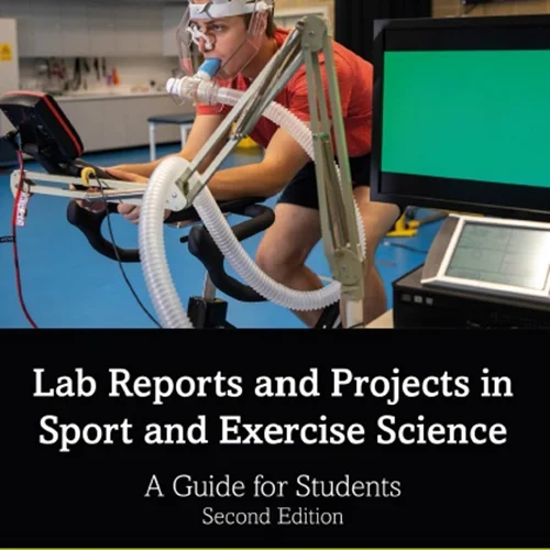 Lab Reports and Projects in Sport and Exercise Science: A Guide for Students, 2nd Edition