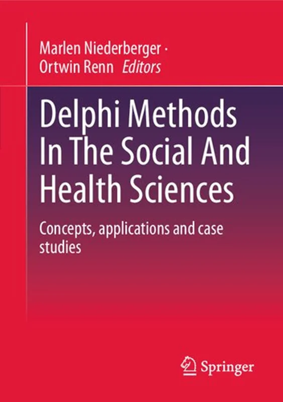 Delphi Methods In The Social And Health Sciences: Concepts, applications and case studies