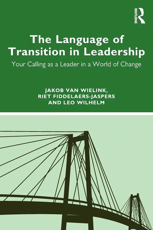 The Language of Transition in Leadership: Your Calling as a Leader in a World of Change