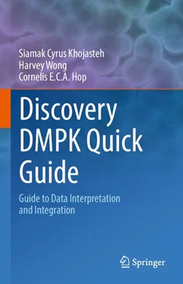 Discovery DMPK Quick Guide: Guide to Data Interpretation and integration
