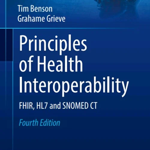 دانلود کتاب اصول تعامل سلامت: FHIR ، HL7 و SNOMED CT