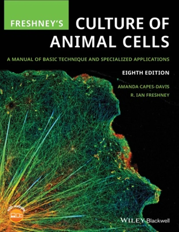 Freshney's Culture of Animal Cells: A Manual of Basic Technique and Specialized Applications