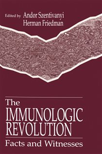 The Immunologic Revolution Facts and Witnesses