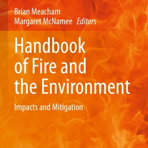 Handbook of Fire and the Environment: Impacts and Mitigation
