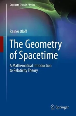 The Geometry of Spacetime. A Mathematical Introduction to Relativity Theory