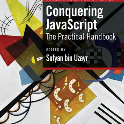 Conquering JavaScript: The Practical Handbook